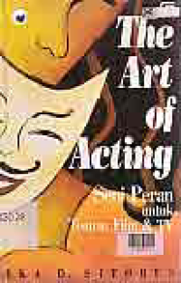 THE ART OF ACTING (SENI PERAN UNTUK TEATER, FILM & TV)