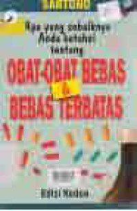 Image of APA YANG SEBAIKNYA ANDA KETAHUI TENTANG OBAT-OBAT BEBAS DAN BEBAS TERBATAS