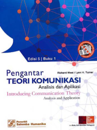 PENGANTAR TEORI KOMUNIKASI; Analisis dan Aplikasi (Buku 1)