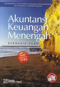 AKUNTANSI KEUANGAN MENENGAH; Berbasis PSAK (Buku 1)