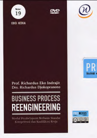 BUSINESS PROCESS REENGINEERING; Modul Pembelajaran Berbasis Standar Kompetensi dan Kualifikasi Kerja (Nomor 19)