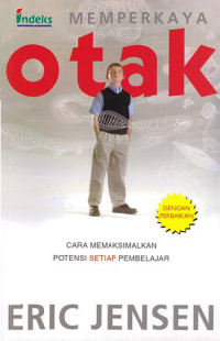 MEMPERKAYA OTAK; Cara Memaksimalkan Potensi Setiap Pembelajaran