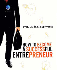 Image of HOW TO BECOME A SUCCESSFUL ENTREPRENEUR (Enterpreneurship dan Kepemimpinan Bisnis)