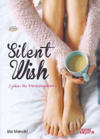 SILENT WISH; Ijinkan Aku Membahagiakanmu