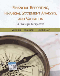 FINANCIAL REPORTING, FINANCIAL STATEMENT ANALYSIS, AND VALUATION; A Strategi Perspective