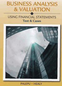 BUSINESS ANALYSIS AND VALUATION; Using Financial Statements