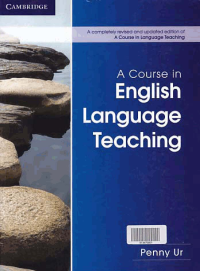 A COURSE IN ENGLISH LANGUAGE TEACHING