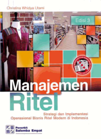 MANAJEMEN RITEL; Strategi dan Implementasi Operasional Bisnis Ritel Modern di Indonesia