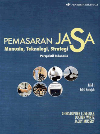 PEMASARAN JASA; Manusia, Teknologi, Strategi Perspektif Indonesia (Jilid 1)