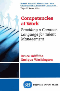 COMPETENCIES AT WORK; Providing a Common Language for Talent Management