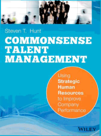 Image of COMMONSENSE TALENT MANAGEMENT; Using Strategic Human Resources to Improve Company Performance