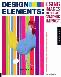 Image of DESIGN ELEMENTS; Using Images to Create Graphic Impact