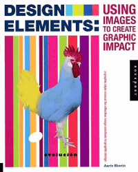 DESIGN ELEMENTS; Using Images to Create Graphic Impact