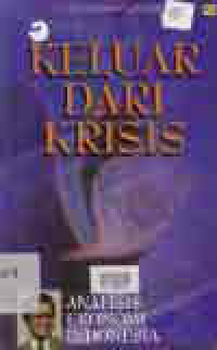 Image of KELUAR DARI KRISIS; ANALISIS EKONOMI INDONESIA
