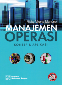 MANAJEMEN OPERASI; Konsep & Aplikasi