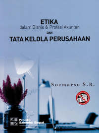 Image of ETIKA DALAM BISNIS & PROFESI AKUNTAN DAN TATA KELOLA PERUSAHAAN