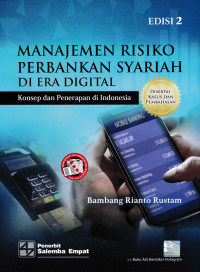 Image of MANAJEMEN RISIKO PERBANKAN SYARIAH DI ERA DIGITAL; Konsep dan Penerapan di Indonesia