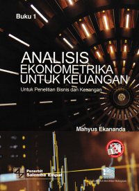 Image of ANALISIS EKONOMETRIKA UNTUK KEUANGAN; Untuk Penelitian Bisnis dan Keuangan (Buku 1)