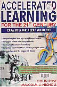 ACCELERATED LEARNING FOR THE 21 ST CENTURY; Cara Belajar Cepat Abad 21