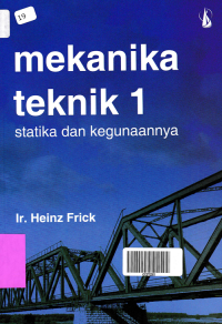 Image of MEKANIKA TEKNIK 1; Statika dan Kegunaannya