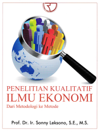 PENELITIAN KUALITATIF ILMU EKONOMI; Dari Metodologi ke Metode