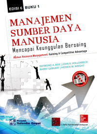 MANAJEMEN SUMBER DAYA MANUSIA; Mencapai Keunggulan Bersaing (Buku 1)