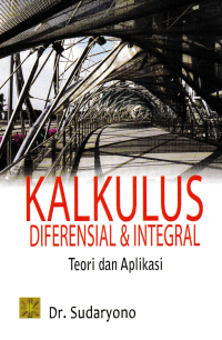 KALKULUS; Diferensial & Integral (Teori dan Aplikasi)