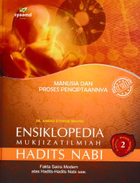 ENSIKLOPEDIA MUKJIZAT ILMIAH HADITS NABI 2; Manusia dan Proses Penciptaannya