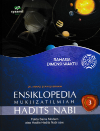 ENSIKLOPEDIA MUKJIZAT ILMIAH HADITS NABI 3; Rahasia Dimensi Waktu