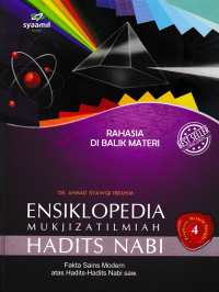 ENSIKLOPEDIA MUKJIZAT ILMIAH HADITS NABI 4; Rahasia Dibalik Materi