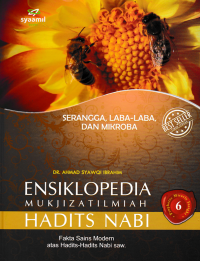 ENSIKLOPEDIA MUKJIZAT ILMIAH HADITS NABI 6; Serangga, Laba-Laba, dan Mikroba