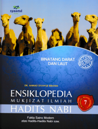 ENSIKLOPEDIA MUKJIZAT ILMIAH HADITS NABI 7; Binatang Darat dan Laut