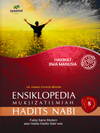 Image of ENSIKLOPEDIA MUKJIZAT ILMIAH HADITS NABI 8; Hakikat Jiwa Manusia