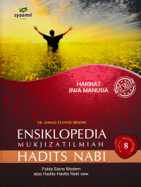 ENSIKLOPEDIA MUKJIZAT ILMIAH HADITS NABI 8; Hakikat Jiwa Manusia