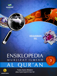 ENSIKLOPEDIA MUKJIZAT ILMIAH ALQURAN 3; Keajaiban Sel