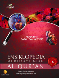 Image of ENSIKLOPEDIA MUKJIZAT ILMIAH ALQURAN 6; Keajaiban Darah dan Jantung
