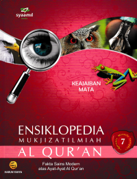 ENSIKLOPEDIA MUKJIZAT ILMIAH AL QURAN 7; Keajaiban Mata