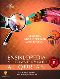 Image of ENSIKLOPEDIA MUKJIZAT ILMIAH AL QURAN 8; Keajaiban Indra Penciuman dan Pengecap