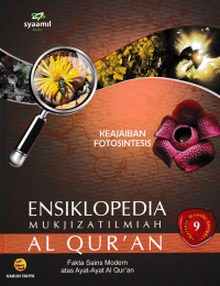 Image of ENSIKLOPEDIA MUKJIZAT ILMIAH AL QURAN 9; Keajaiban Fotosintesis