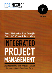 INTEGRATED PROJECT MANAGEMENT; Modul Pembelajaran Berbasis Standar Kompetensi dan Kualifikasi Kerja (Nomor 9)