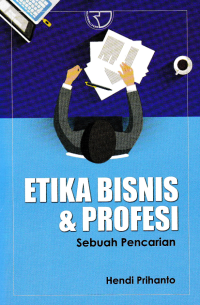 Image of ETIKA BISNIS & PROFESI; Sebuah Pencarian