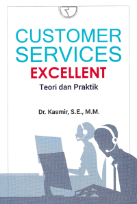 Image of CUSTOMER SERVICES EXCELLENT; Teori dan Praktik