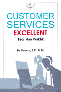 CUSTOMER SERVICES EXCELLENT; Teori dan Praktik