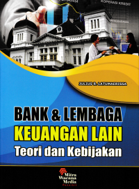 BANK & LEMBAGA KEUANGAN LAIN; Teori dan Kebijakan