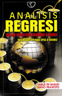 Image of ANALISIS REGRESI; Dalam Penelitian Ekonomi & Bisnis