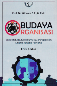 BUDAYA ORGANISASI; Sebuah Kebutuhan untuk Meningkatkan Kinerja Jangka Panjang