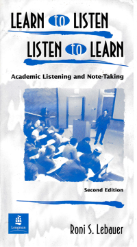 LEARN TO LISTEN - LISTEN TO LEARN; Academic Listening and Note-Taking