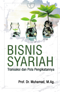 Image of BISNIS SYARIAH; Transaksi dan Pola Pengikatannya
