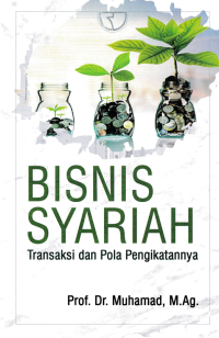 BISNIS SYARIAH; Transaksi dan Pola Pengikatannya