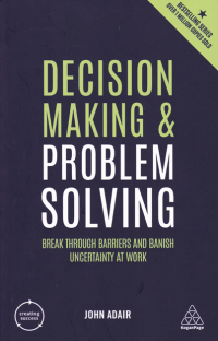 Image of DECISION MAKING & PROBLEM SOLVING: Break Through Barriers and Banish Uncertainty at Work